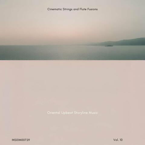 Oriental Upbeat Storyline Music - Cinematic Strings and Flute Fusions, Vol. 10