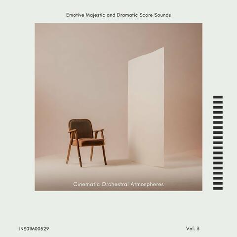 Cinematic Orchestral Atmospheres - Emotive Majestic and Dramatic Score Sounds, Vol. 03