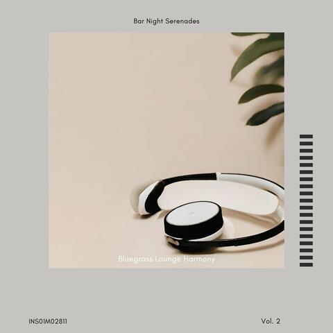 Bluegrass Lounge Harmony - Bar Night Serenades, Vol. 02