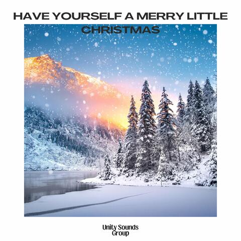 Have Yourself A Merry Little Christmas