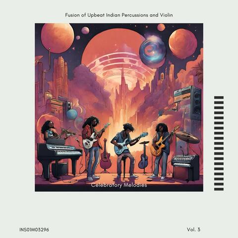 Celebratory Melodies - Fusion of Upbeat Indian Percussions and Violin, Vol. 03