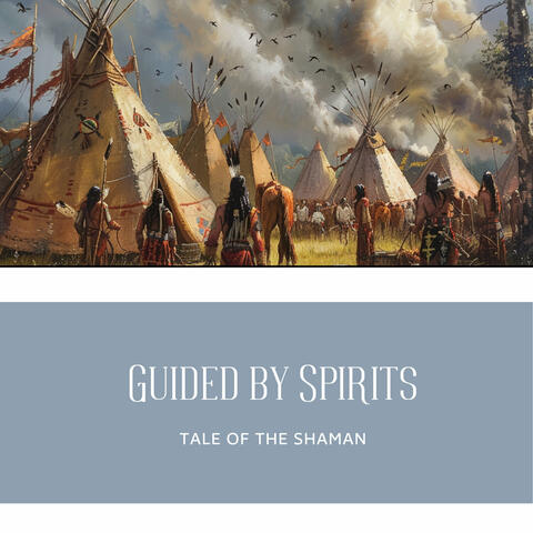 Guided by Spirits