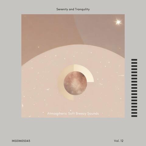 Atmospheric Soft Breezy Sounds - Serenity and Tranquility, Vol. 12