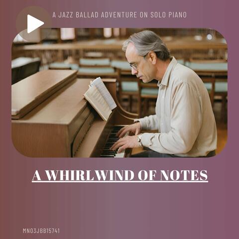 A Whirlwind of Notes: A Jazz Ballad Adventure on Solo Piano