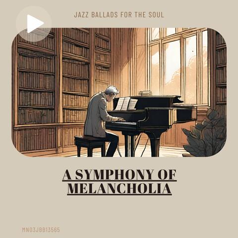A Symphony of Melancholia: Jazz Ballads for the Soul