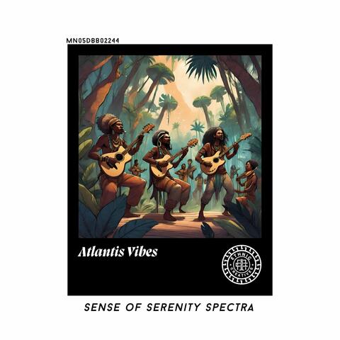 Atlantis Vibes: Sense of Serenity Spectra