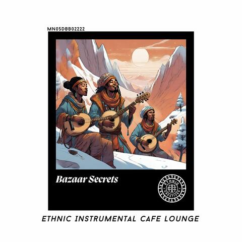 Bazaar Secrets: Ethnic Instrumental Cafe Lounge