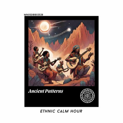 Ancient Patterns: Ethnic Calm Hour
