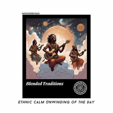 Blended Traditions: Ethnic Calm Unwinding of the Day