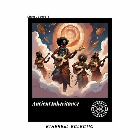 Ancient Inheritance: Ethereal Eclectic