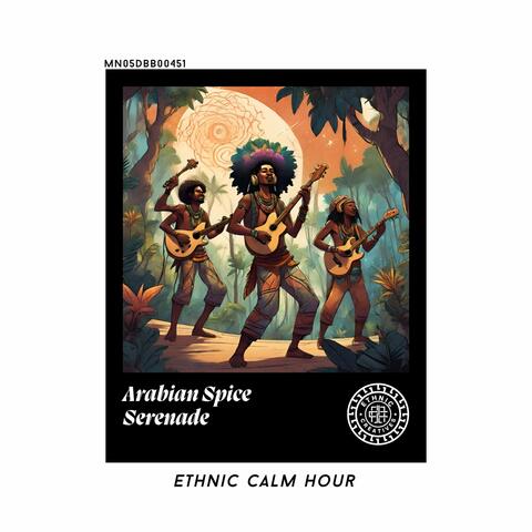 Arabian Spice Serenade: Ethnic Calm Hour