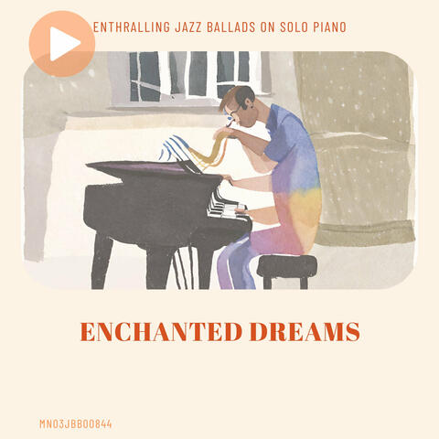 Enchanted Dreams: Enthralling Jazz Ballads on Solo Piano