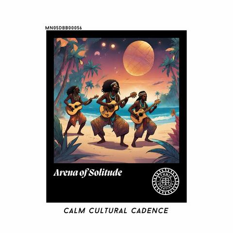 Arena of Solitude: Calm Cultural Cadence