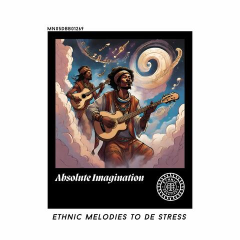 Absolute Imagination: Ethnic Melodies to De Stress