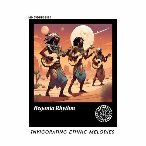 Begonia Rhythm: Invigorating Ethnic Melodies