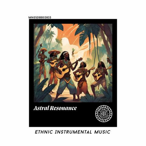 Astral Resonance: Ethnic Instrumental Music