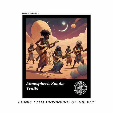 Atmospheric Smoke Trails: Ethnic Calm Unwinding of the Day
