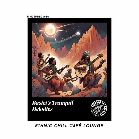 Bastet's Tranquil Melodies: Ethnic Chill Café lounge