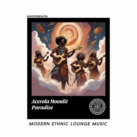 Acerola Moonlit Paradise: Modern Ethnic Lounge Music