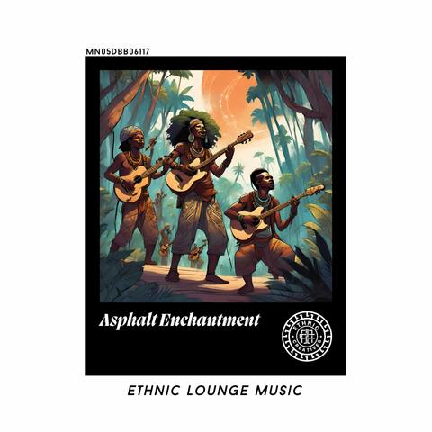 Asphalt Enchantment: Ethnic Lounge Music