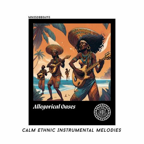 Allegorical Oases: Calm Ethnic Instrumental Melodies