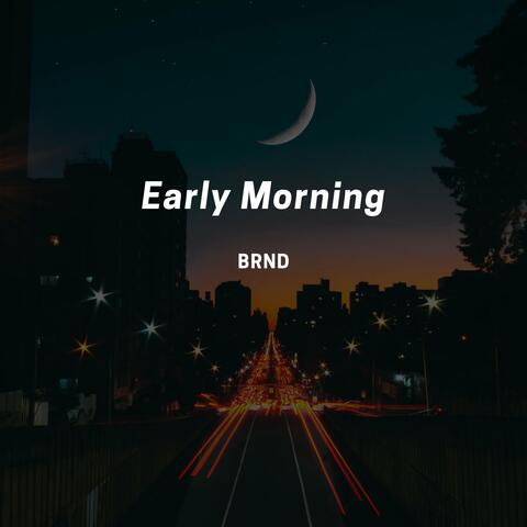 Early Morning