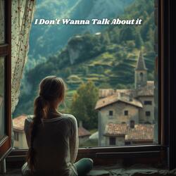 I Don't Wanna Talk About it