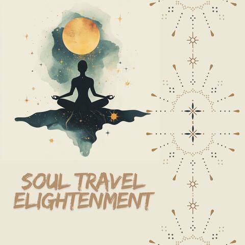 Soul Travel Elightenment