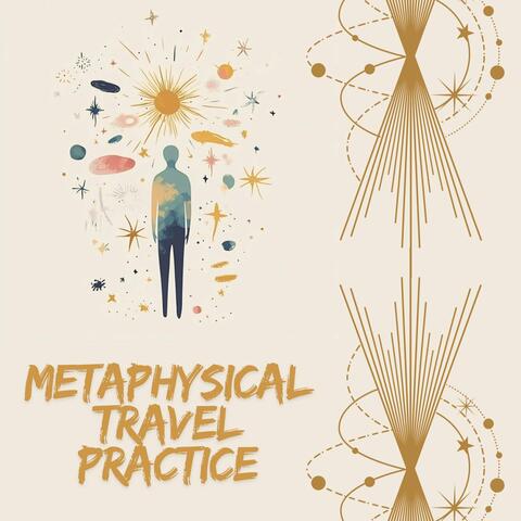 Metaphysical Travel Practice