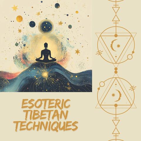 Esoteric Tibetan Techniques