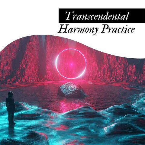 Transcendental Harmony Practice