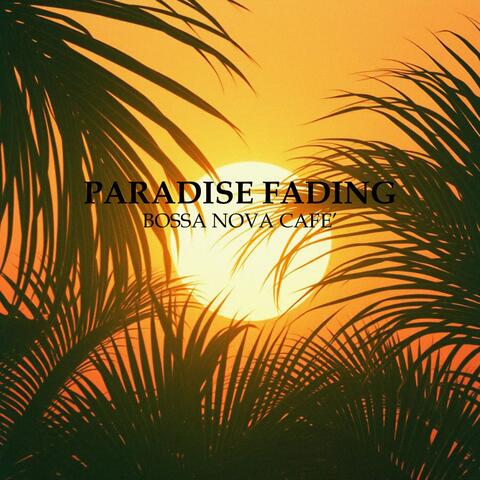 Paradise Fading