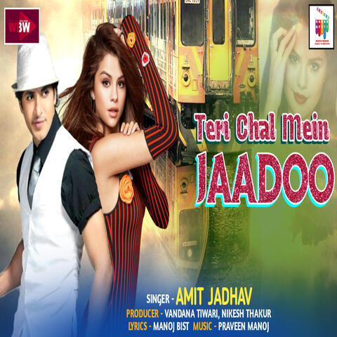 Teri Chal Mein Jadoo