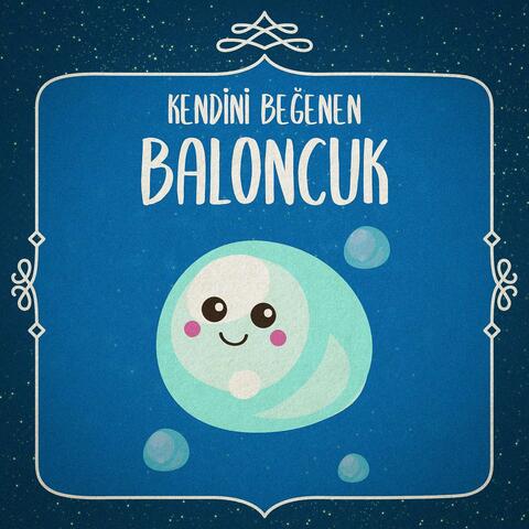 Kendini Beğenen Baloncuk