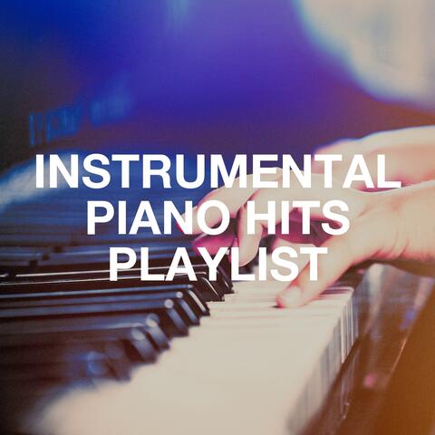 Instrumental Piano Hits Playlist