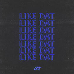 Like Dat