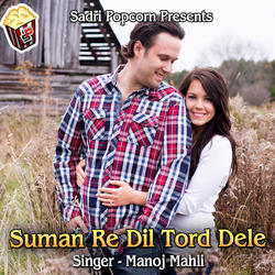 Suman Re Dil Tord Dele