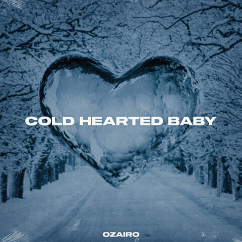 Cold Hearted Baby