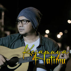 Kejamnya Hatimu
