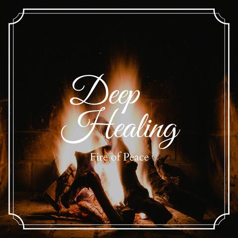 Deep Healing - Fire of Peace