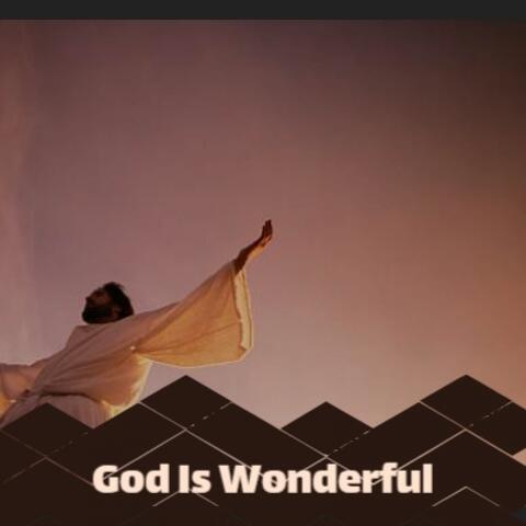 God Is Wonderful