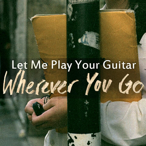 Whereever You Go