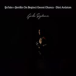 Şa'bân-ı Şerifin On Beşinci Gecesi Olunca