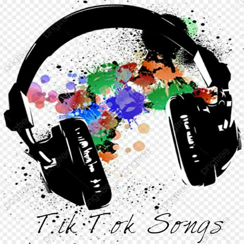 Tik Tok Songs