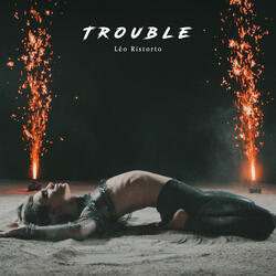 Trouble