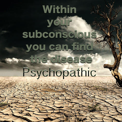Within your subconscious you can find the disease