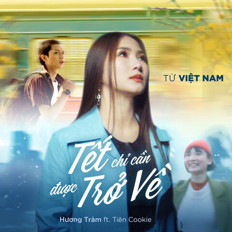 Đi Để Trở Về 5 – Tết Chỉ Cần Được Trở Về
