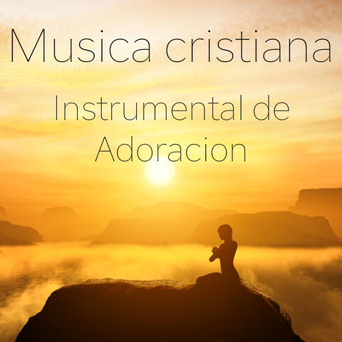 Musica cristiana instrumental de adoracion