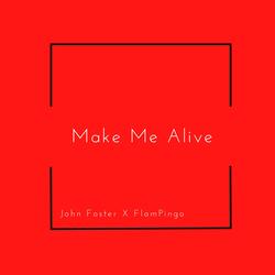 Make Me Alive
