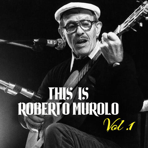 This is Roberto Murolo - Vol.1